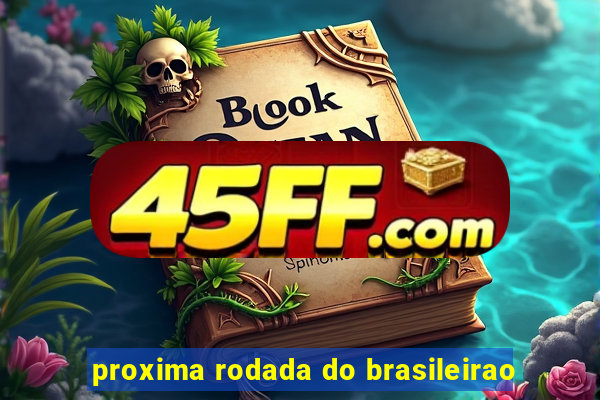 proxima rodada do brasileirao